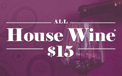 All House Wine $15